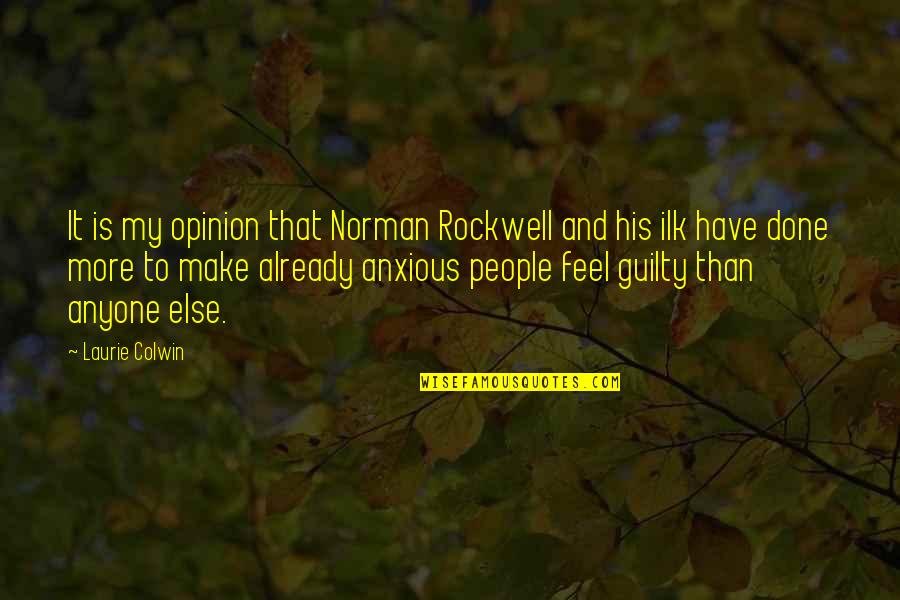 Cocchi Aperitivo Quotes By Laurie Colwin: It is my opinion that Norman Rockwell and Cocchi Aperitivo Quotes By Laurie Colwin: It is my opinion that Norman Rockwell and