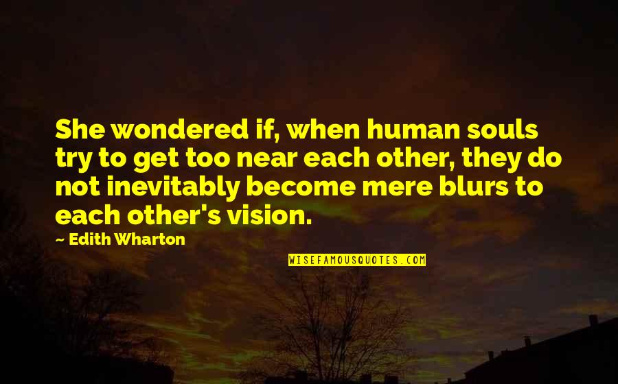Cochecitos De Bebes Quotes By Edith Wharton: She wondered if, when human souls try to Cochecitos De Bebes Quotes By Edith Wharton: She wondered if, when human souls try to