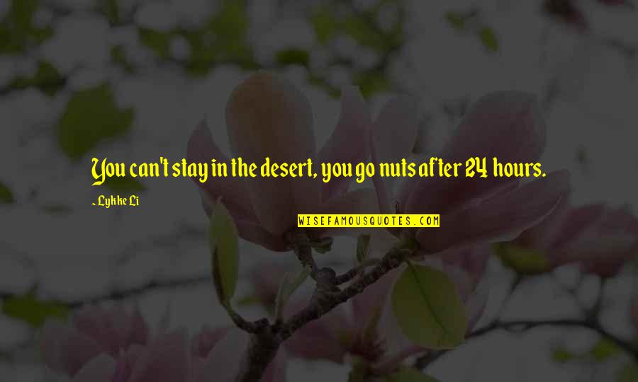 Cochilii Vata Quotes By Lykke Li: You can't stay in the desert, you go