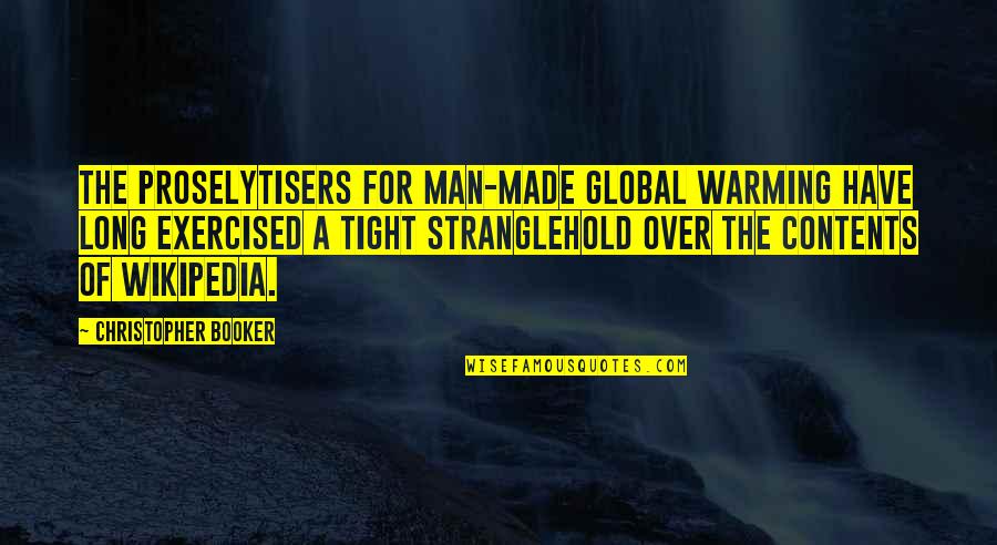 Cochise's Quotes By Christopher Booker: The proselytisers for man-made global warming have long Cochise's Quotes By Christopher Booker: The proselytisers for man-made global warming have long