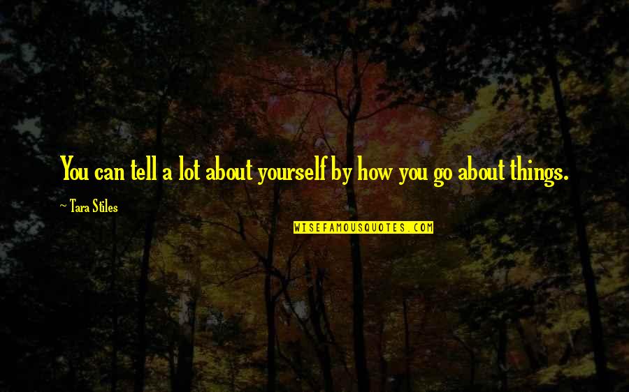 Cochise's Quotes By Tara Stiles: You can tell a lot about yourself by
