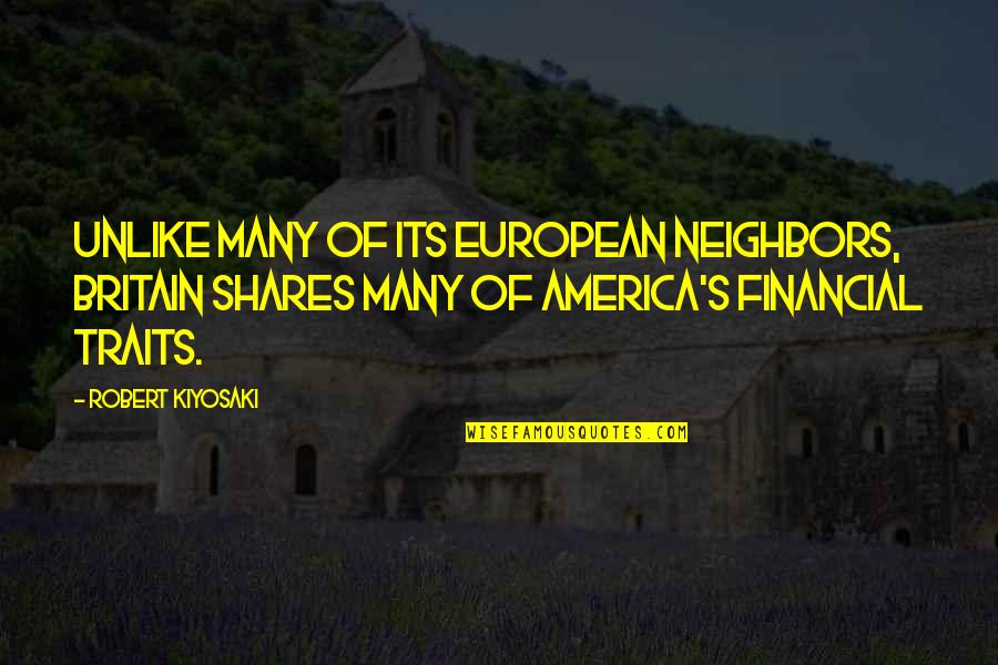 Cochos San Rafael Quotes By Robert Kiyosaki: Unlike many of its European neighbors, Britain shares