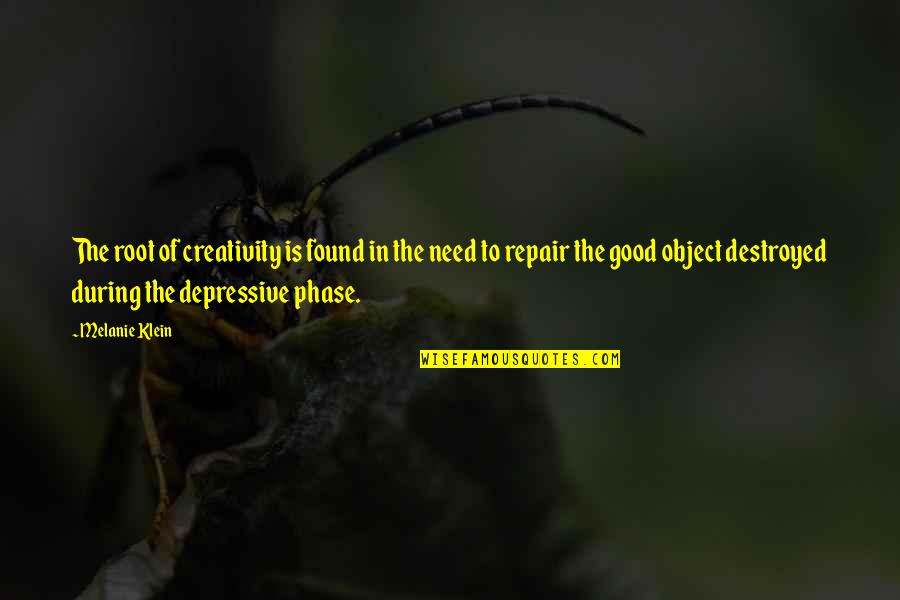 Cocido O Cocido Quotes By Melanie Klein: The root of creativity is found in the Cocido O Cocido Quotes By Melanie Klein: The root of creativity is found in the