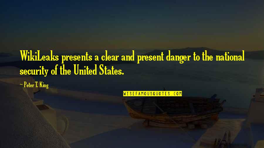 Cociente Significado Quotes By Peter T. King: WikiLeaks presents a clear and present danger to Cociente Significado Quotes By Peter T. King: WikiLeaks presents a clear and present danger to