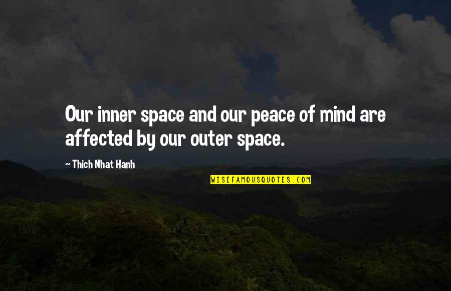 Cocineros Uruguayos Quotes By Thich Nhat Hanh: Our inner space and our peace of mind Cocineros Uruguayos Quotes By Thich Nhat Hanh: Our inner space and our peace of mind