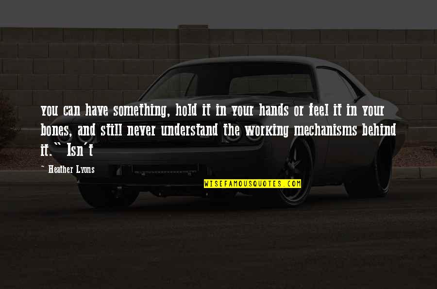 Cocked Movie Quotes By Heather Lyons: you can have something, hold it in your Cocked Movie Quotes By Heather Lyons: you can have something, hold it in your