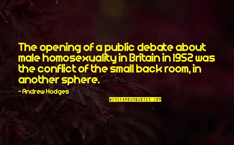 Cockiness And Confidence Quotes By Andrew Hodges: The opening of a public debate about male