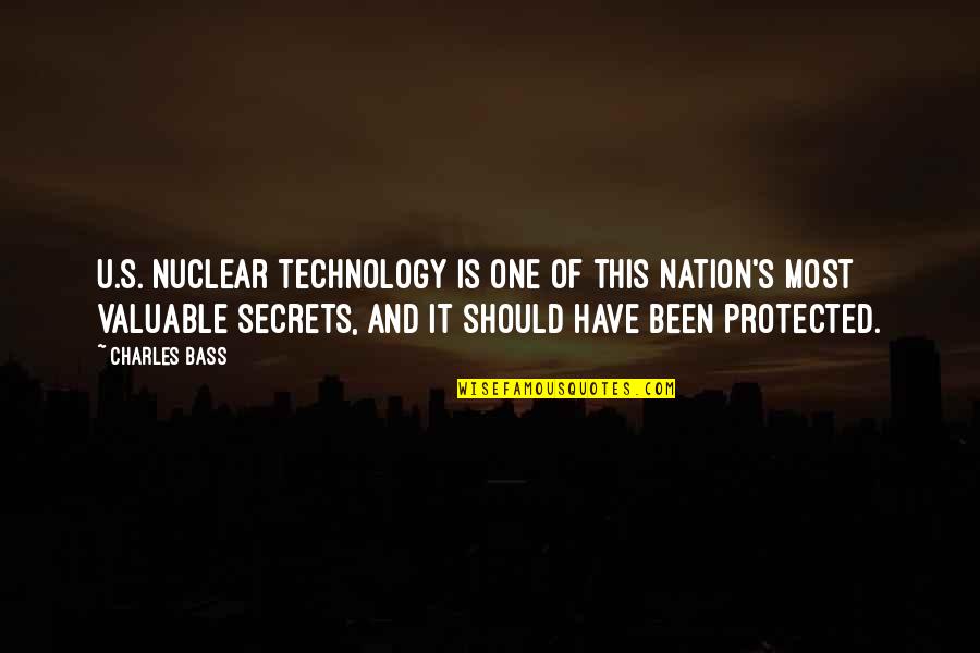 Cockiness Quotes By Charles Bass: U.S. nuclear technology is one of this nation's