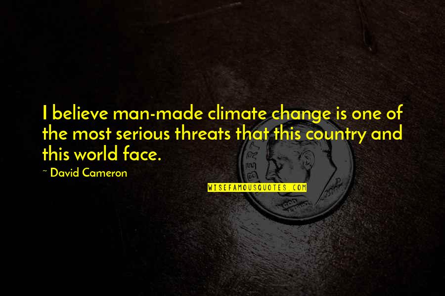 Cocktail Napkins With Funny Quotes By David Cameron: I believe man-made climate change is one of