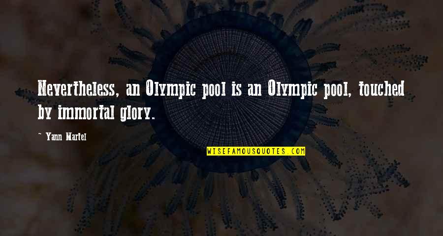Cocktail Quotes Quotes By Yann Martel: Nevertheless, an Olympic pool is an Olympic pool,