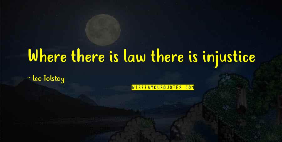 Cocky Spanish Quotes By Leo Tolstoy: Where there is law there is injustice