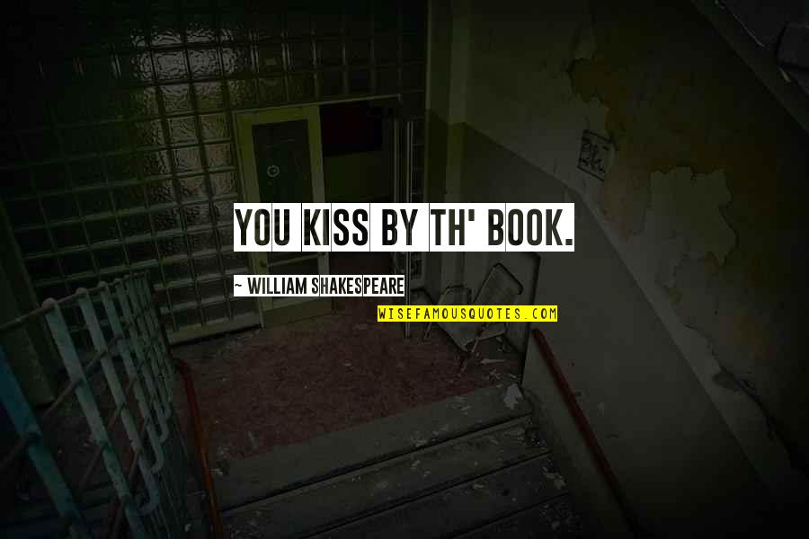 Cockyness Quotes By William Shakespeare: You kiss by th' book.