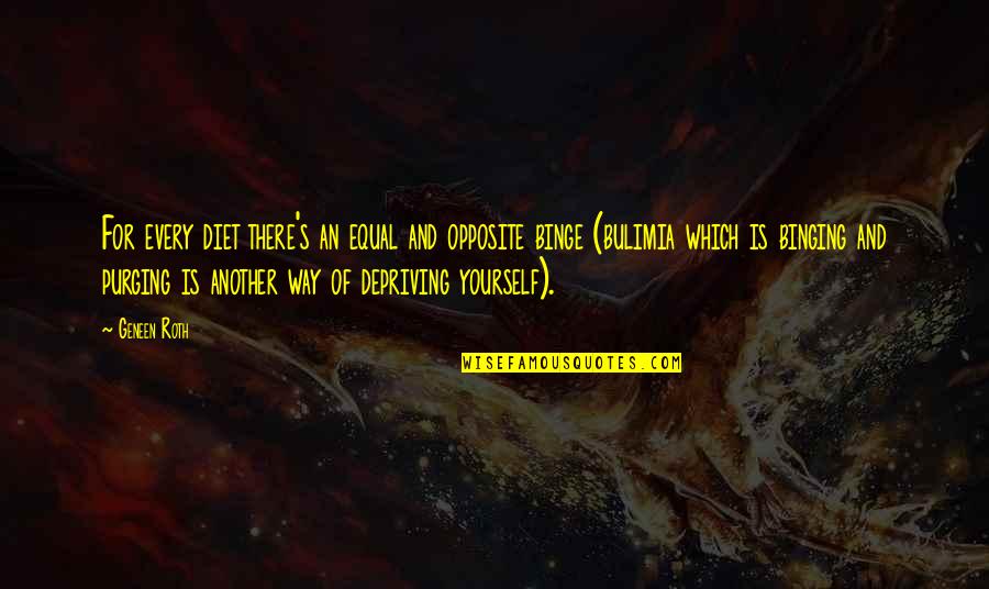 Coco Chanel English Quotes By Geneen Roth: For every diet there's an equal and opposite Coco Chanel English Quotes By Geneen Roth: For every diet there's an equal and opposite
