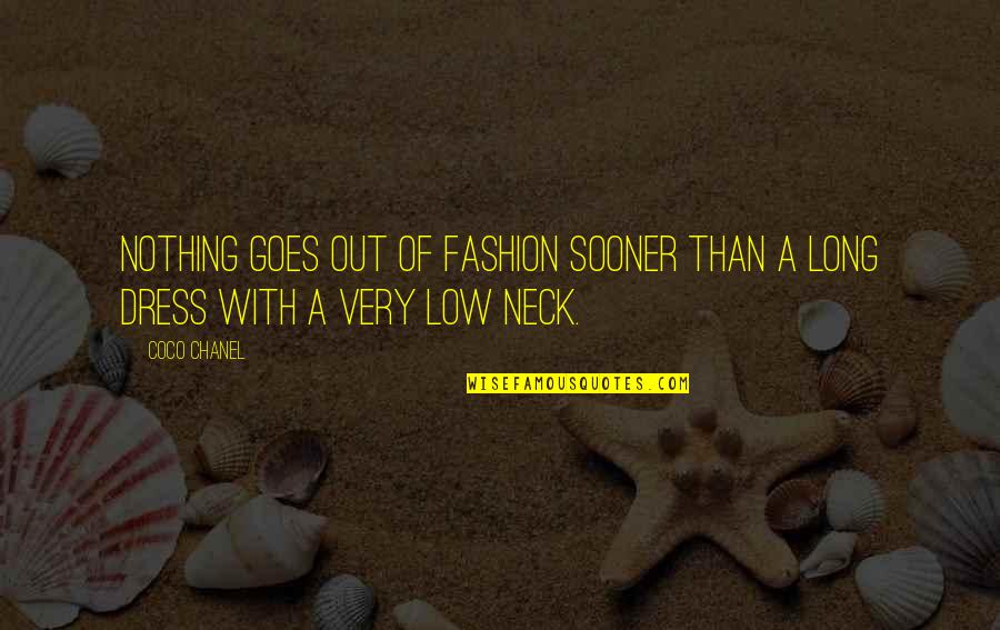 Coco Chanel Fashion Quotes By Coco Chanel: Nothing goes out of fashion sooner than a