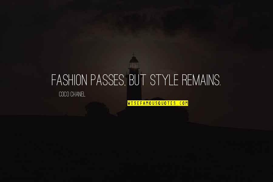 Coco Chanel Fashion Quotes By Coco Chanel: Fashion passes, but style remains.