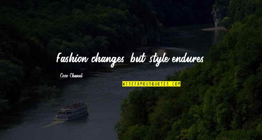 Coco Chanel Fashion Quotes By Coco Chanel: Fashion changes, but style endures.