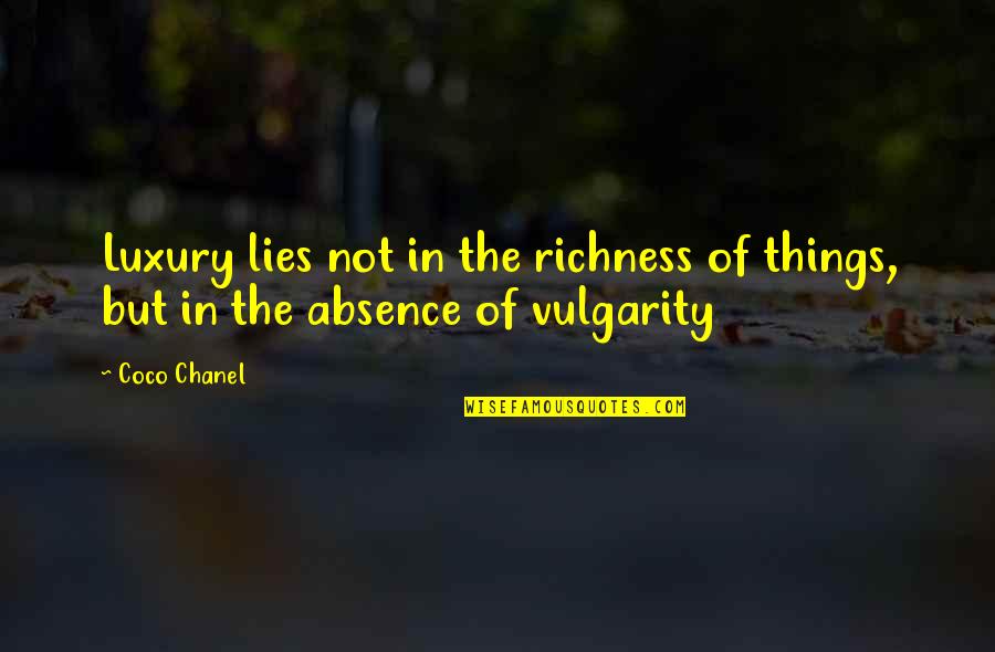 Coco Chanel Quotes By Coco Chanel: Luxury lies not in the richness of things,