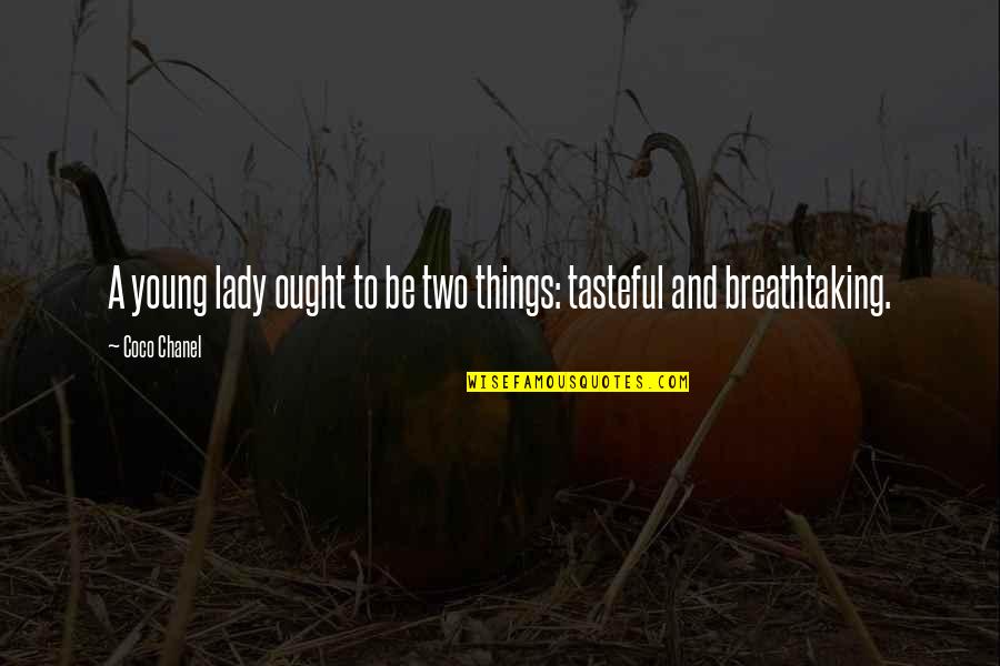 Coco Chanel Quotes By Coco Chanel: A young lady ought to be two things:
