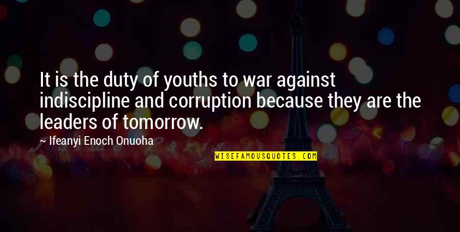 Cococho Alvarez Quotes By Ifeanyi Enoch Onuoha: It is the duty of youths to war