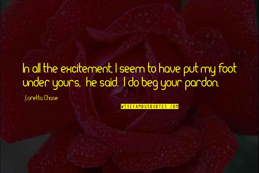 Cocooned Quotes By Loretta Chase: In all the excitement, I seem to have