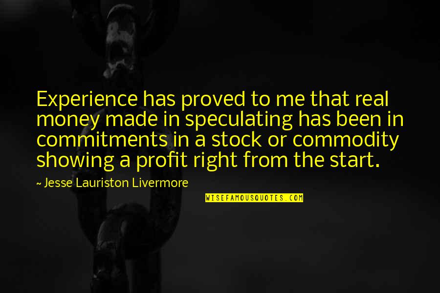 Cocytus Quotes By Jesse Lauriston Livermore: Experience has proved to me that real money Cocytus Quotes By Jesse Lauriston Livermore: Experience has proved to me that real money