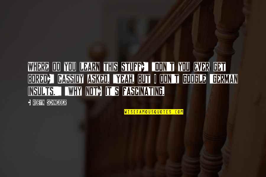 Cod 3 German Quotes By Robyn Schneider: Where do you learn this stuff?" "Don't you