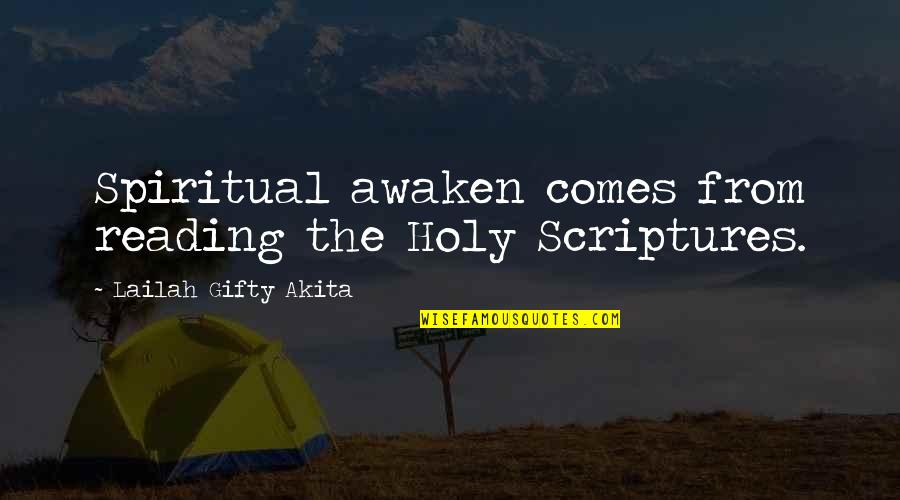 Cod Aw Quotes By Lailah Gifty Akita: Spiritual awaken comes from reading the Holy Scriptures.