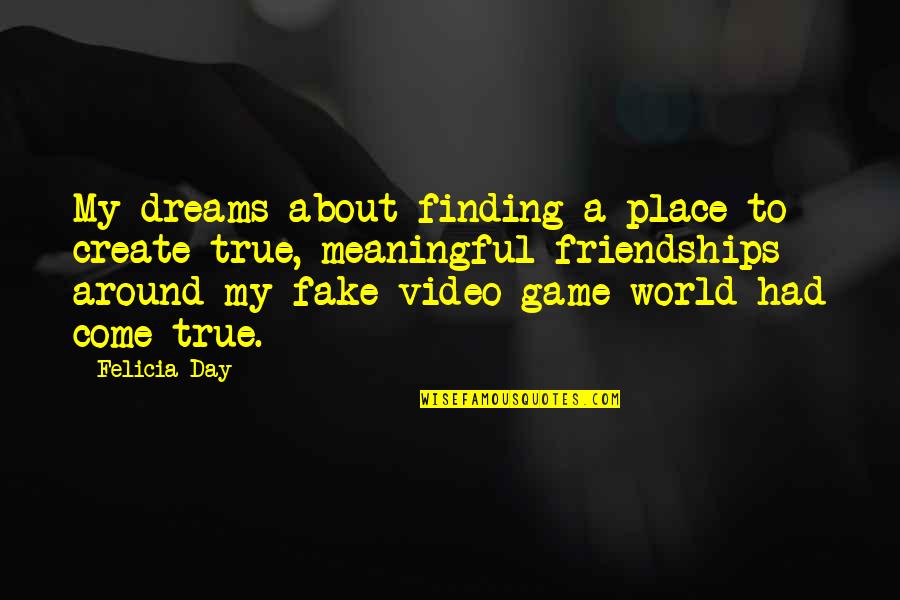 Cod Gamer Quotes By Felicia Day: My dreams about finding a place to create