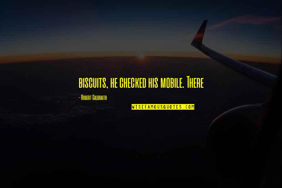 Cod Mobile Quotes By Robert Galbraith: biscuits, he checked his mobile. There Cod Mobile Quotes By Robert Galbraith: biscuits, he checked his mobile. There