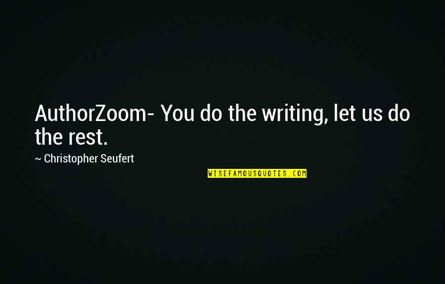 Cod Quotes By Christopher Seufert: AuthorZoom- You do the writing, let us do