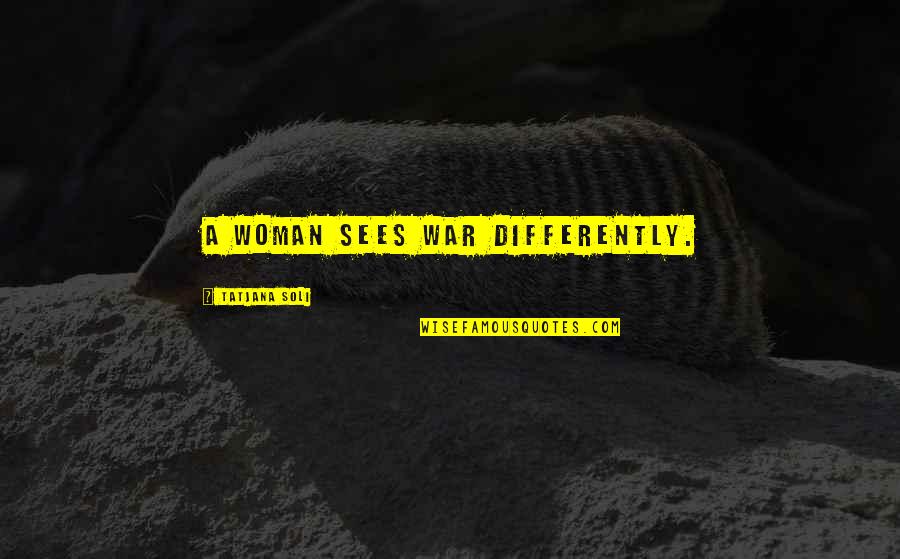 Cod Waw Reznov Quotes By Tatjana Soli: A woman sees war differently. Cod Waw Reznov Quotes By Tatjana Soli: A woman sees war differently.