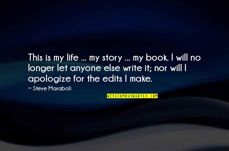 Cod4 Sniper Mission Quotes By Steve Maraboli: This is my life ... my story ...