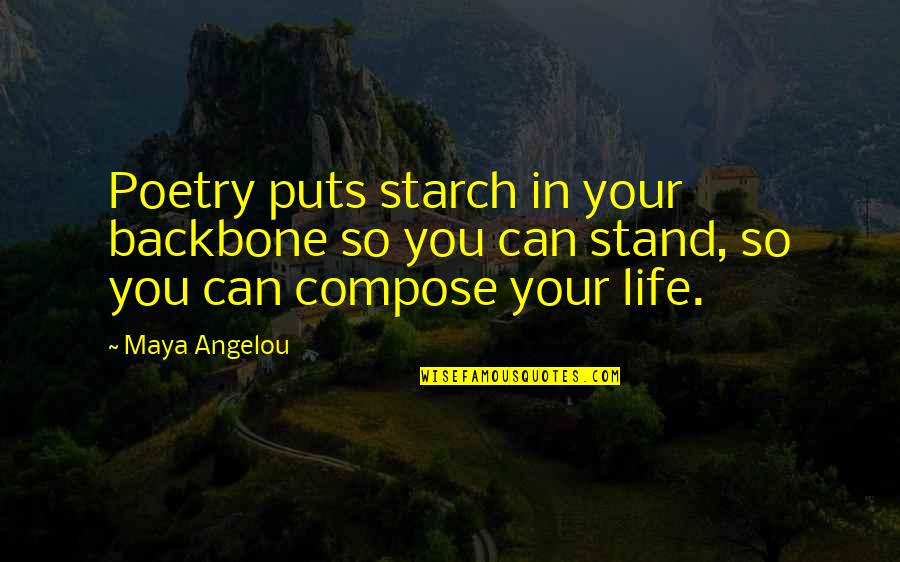 Codazo Brown Quotes By Maya Angelou: Poetry puts starch in your backbone so you