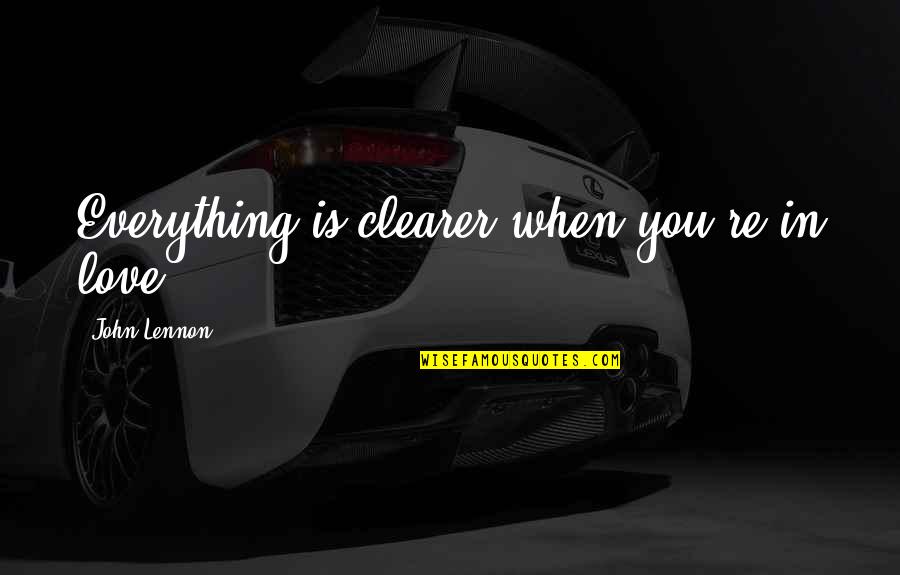 Coddling Vs Supporting Quotes By John Lennon: Everything is clearer when you're in love. Coddling Vs Supporting Quotes By John Lennon: Everything is clearer when you're in love.