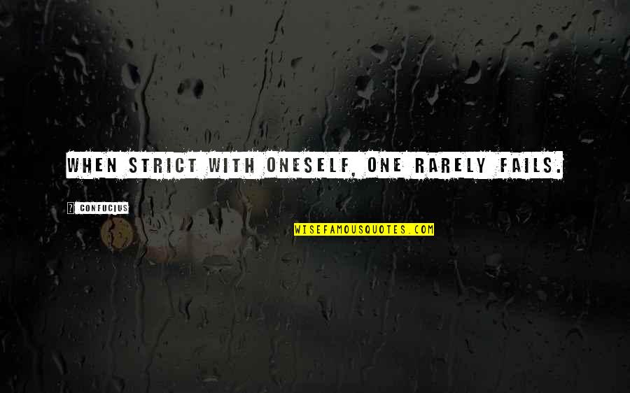 Code Blue Quotes By Confucius: When strict with oneself, one rarely fails.