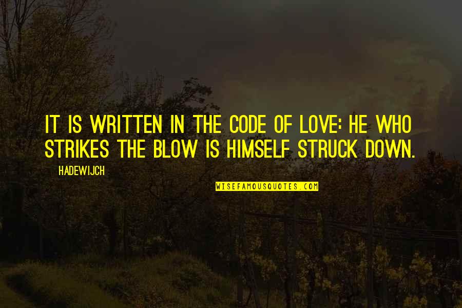 Code In Quotes By Hadewijch: It is written in the code of love: