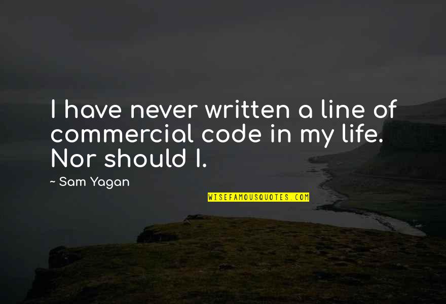 Code In Quotes By Sam Yagan: I have never written a line of commercial