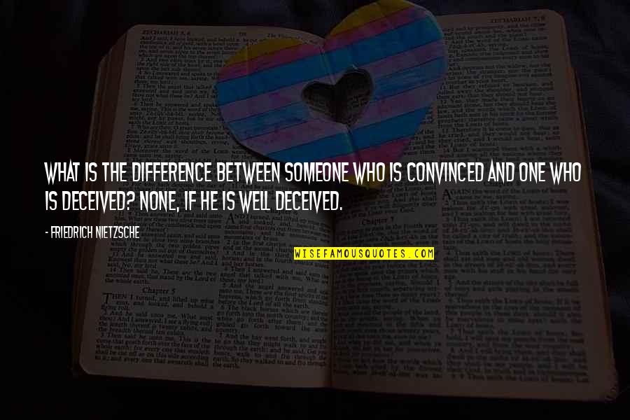 Codebreakers Quotes By Friedrich Nietzsche: What is the difference between someone who is Codebreakers Quotes By Friedrich Nietzsche: What is the difference between someone who is