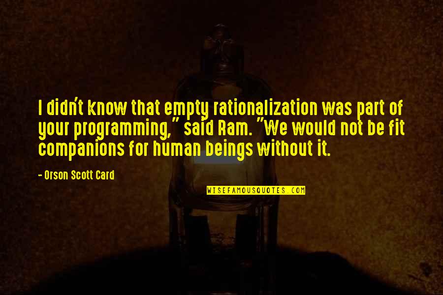 Codeigniter Magic Quotes By Orson Scott Card: I didn't know that empty rationalization was part