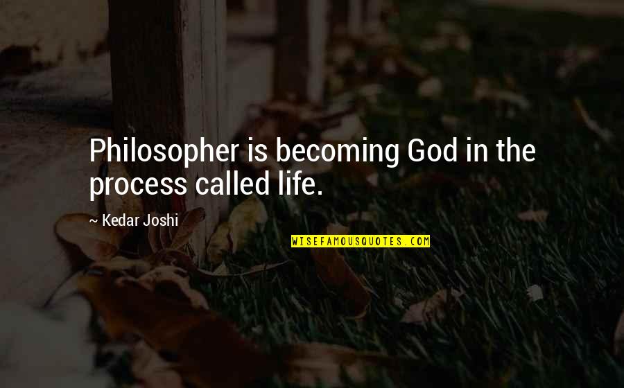 Coding Motivational Quotes By Kedar Joshi: Philosopher is becoming God in the process called Coding Motivational Quotes By Kedar Joshi: Philosopher is becoming God in the process called