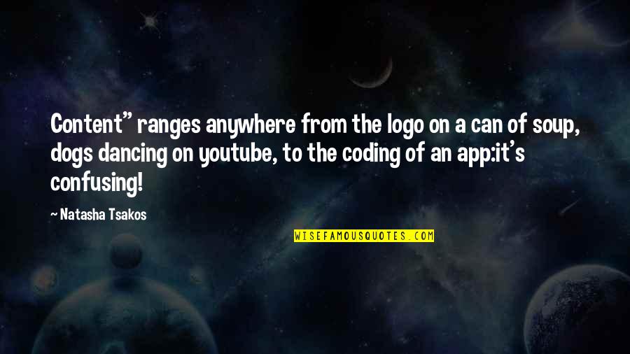 Coding's Quotes By Natasha Tsakos: Content" ranges anywhere from the logo on a