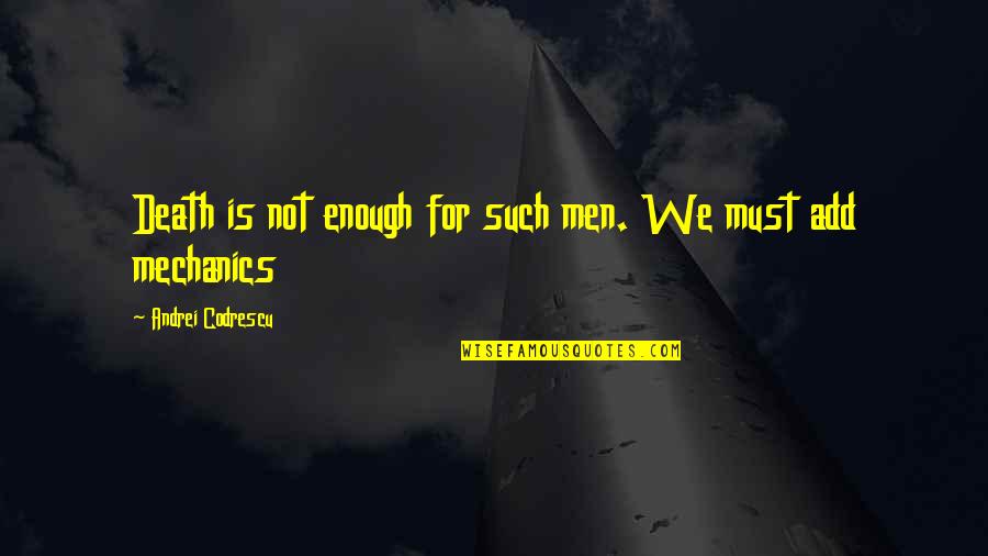 Codrescu Andrei Quotes By Andrei Codrescu: Death is not enough for such men. We Codrescu Andrei Quotes By Andrei Codrescu: Death is not enough for such men. We