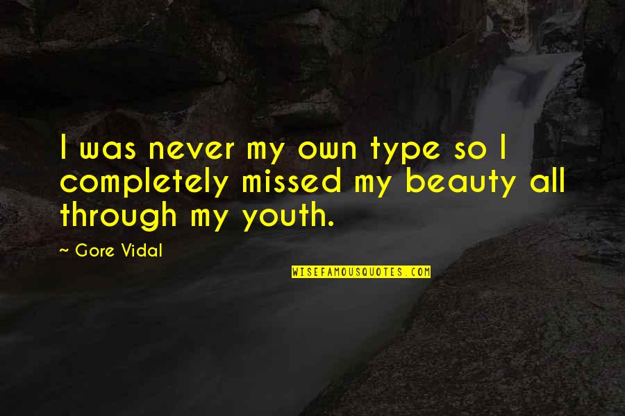 Cody Fern Quotes By Gore Vidal: I was never my own type so I