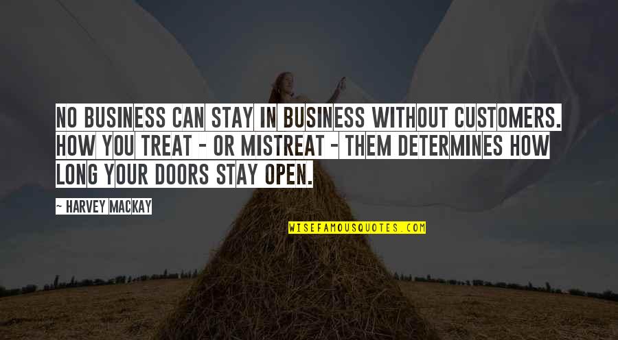 Cody Mcfadyen Quotes By Harvey MacKay: No business can stay in business without customers.