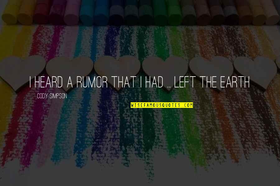 Cody Quotes By Cody Simpson: I heard a rumor that I had ... Cody Quotes By Cody Simpson: I heard a rumor that I had ...