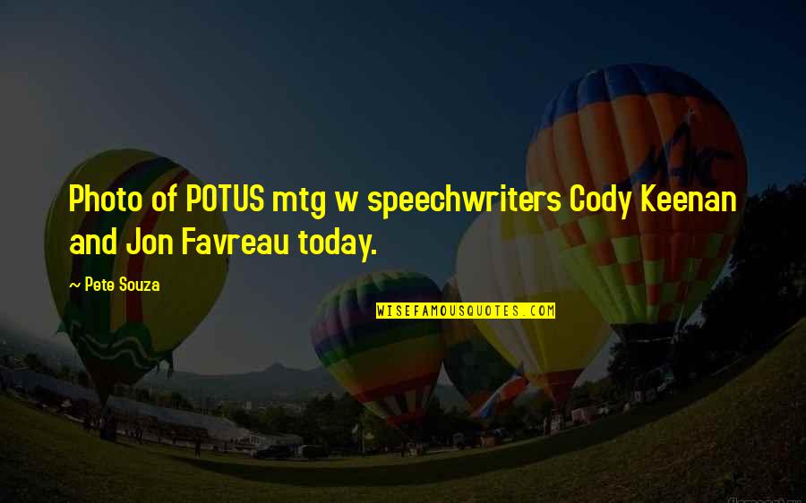 Cody Quotes By Pete Souza: Photo of POTUS mtg w speechwriters Cody Keenan