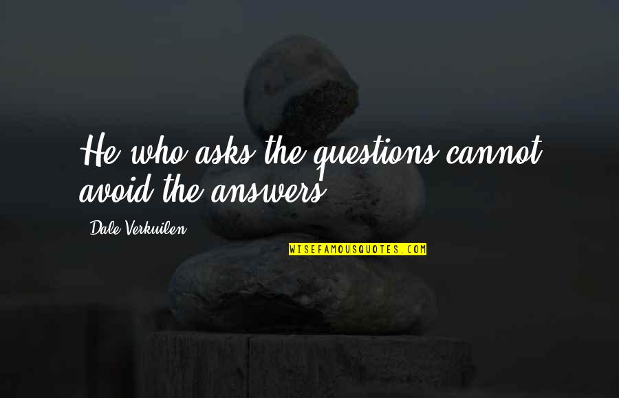 Coeficiente Angular Quotes By Dale Verkuilen: He who asks the questions cannot avoid the Coeficiente Angular Quotes By Dale Verkuilen: He who asks the questions cannot avoid the