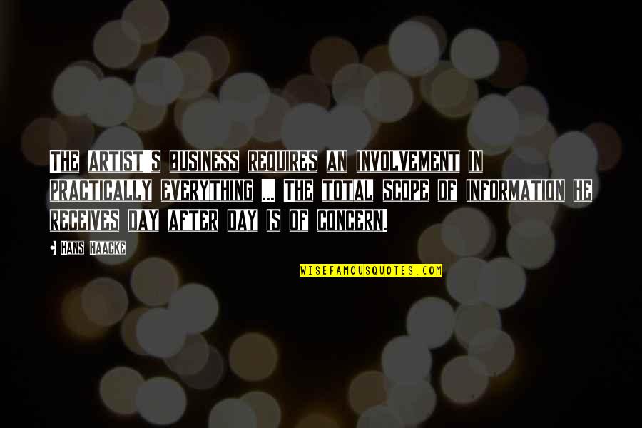 Coelenterata Quotes By Hans Haacke: The artist's business requires an involvement in practically