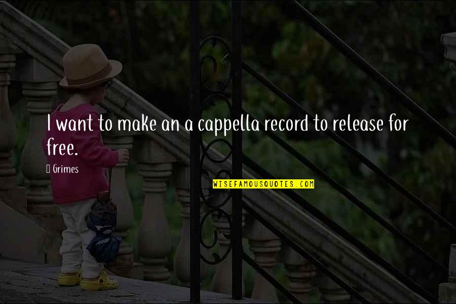 Coelum Ad Quotes By Grimes: I want to make an a cappella record