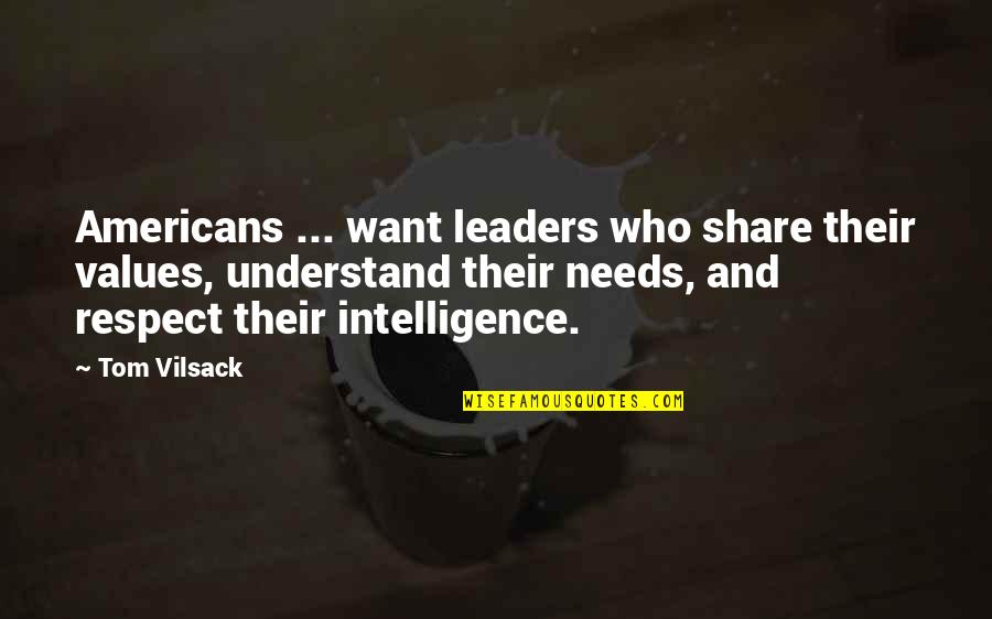 Coerce In A Sentence Quotes By Tom Vilsack: Americans ... want leaders who share their values,
